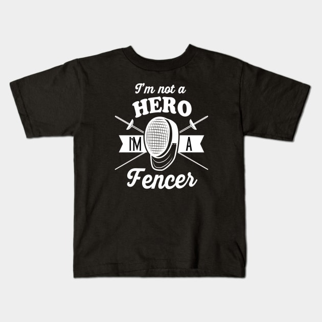 I am not a hero but a fencer Fencing Kids T-Shirt by Foxxy Merch